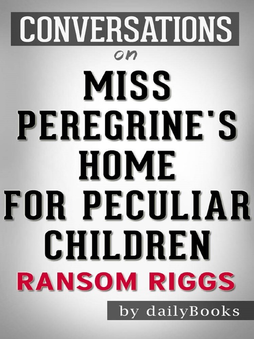 Title details for Miss Peregrine's Home for Peculiar Children by Daily Books - Available